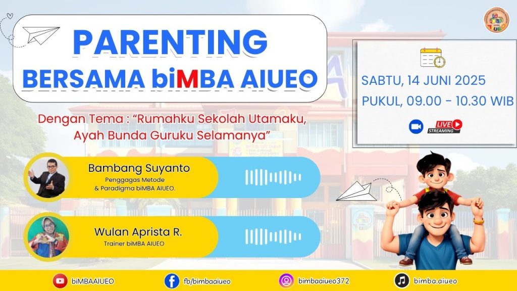 RUMAHKU SEKOLAH UTAMAKU, AYAH BUNDA GURUKU SELAMANYA – PBb