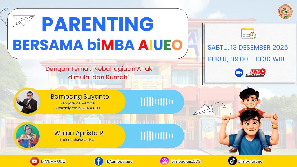 KEBAHAGIAAN ANAK DIMULAI DARI RUMAH – PBb